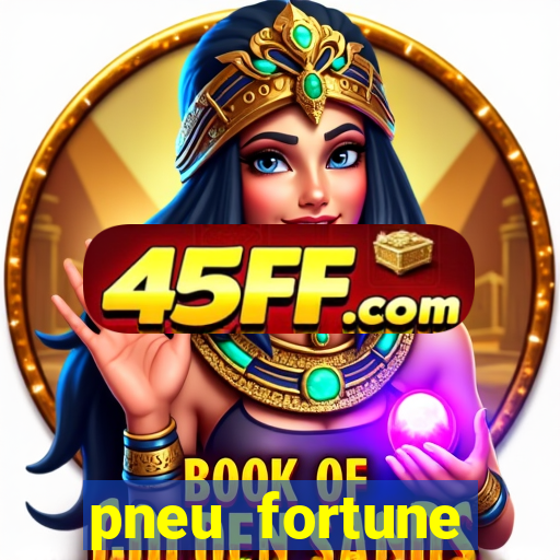 pneu fortune reclame aqui